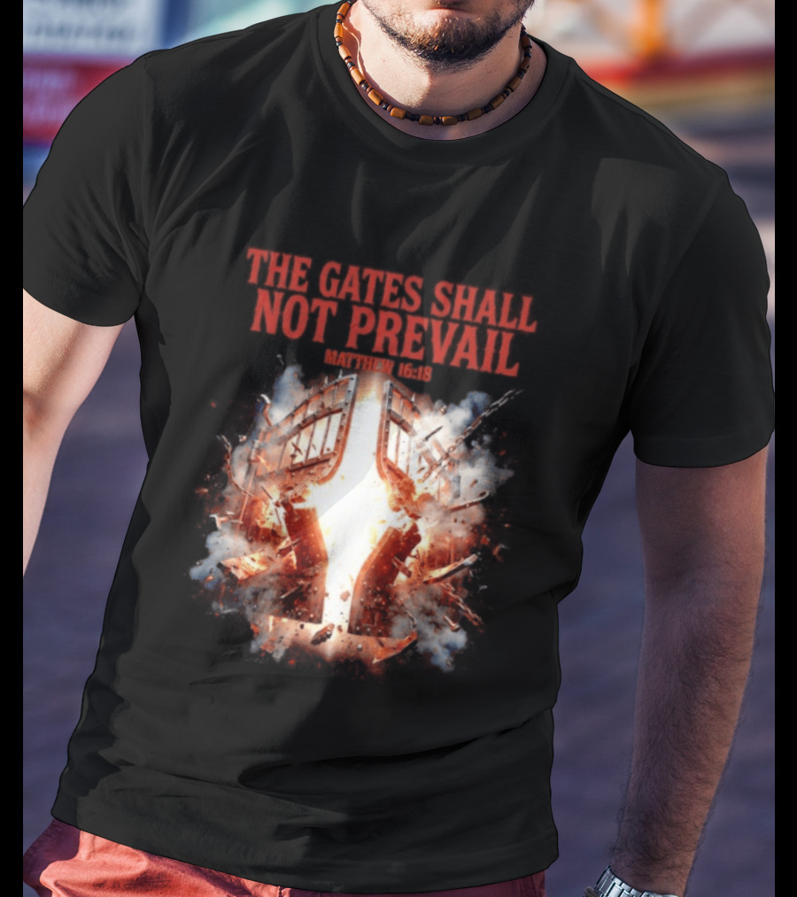 The Gates Shall Not Prevail Matthew 16 18 Explosive Fiery Scene T-Shirt
