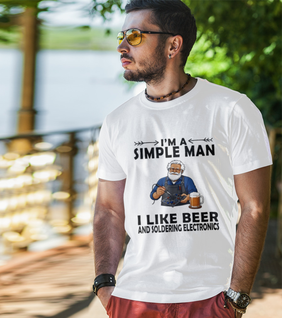 I'm A Simple Man I Like Beer And Soldering Electronics With Bearded Technician T-Shirt