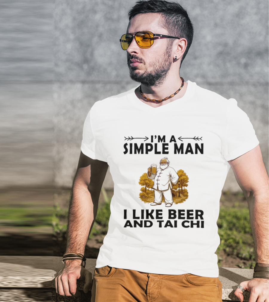 I'm A Simple Man I Like Beer And Tai Chi Trees T-Shirt