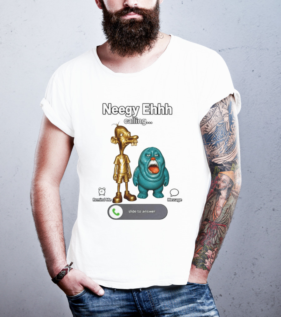 Neegy Ehhh Calling Slide To Answer With Quirky Characters T-Shirt
