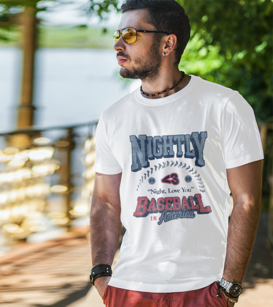 Nightly Baseball In America 2026 "<3 Night, Love You T-Shirt