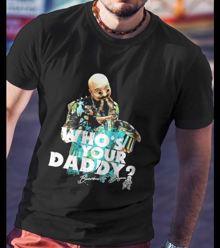 Barnabas Who's Your Daddy Barnabas The Bizarre T-Shirt