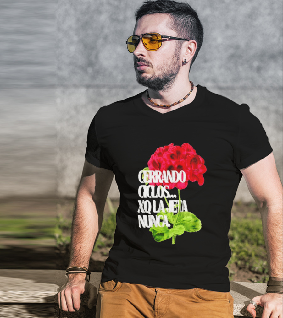 Cerrando Ciclos Xq La Jeta Nunca Red Flowers T-Shirt