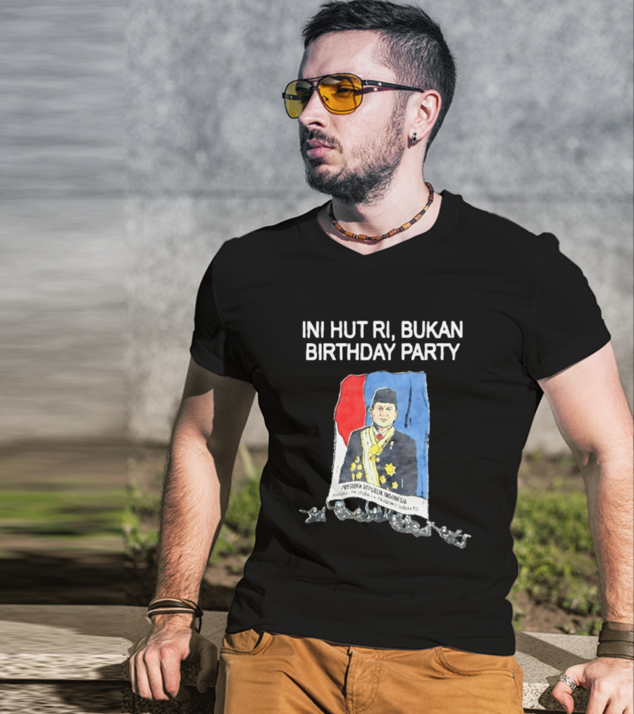 Ini HUT RI Bukan Birthday Party Presiden Republik Indonesia Prabowo Subianto T-Shirt
