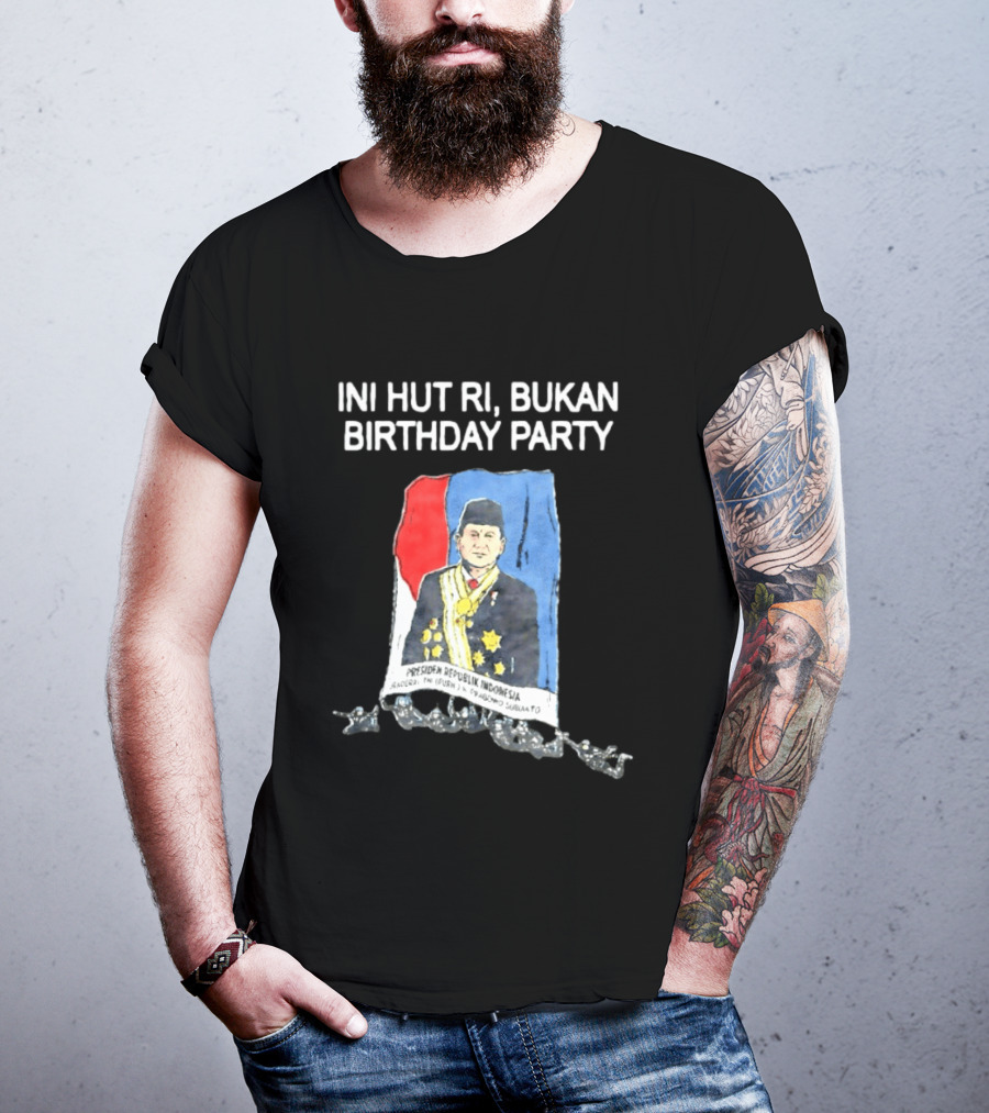 Ini HUT RI Bukan Birthday Party Presiden Republik Indonesia Prabowo Subianto T-Shirt