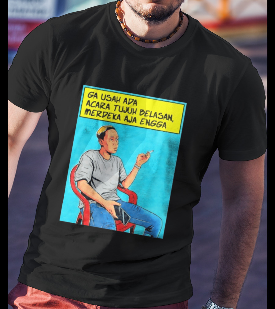 Ga Usah Ada Acara Tujuh Belasan Merdeka Aja Engga Meme Pop Art Indonesia T-Shirt