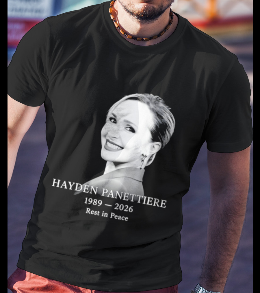 Hayden Panettiere 1989 2026 Rest In Peace Memorial T-Shirt
