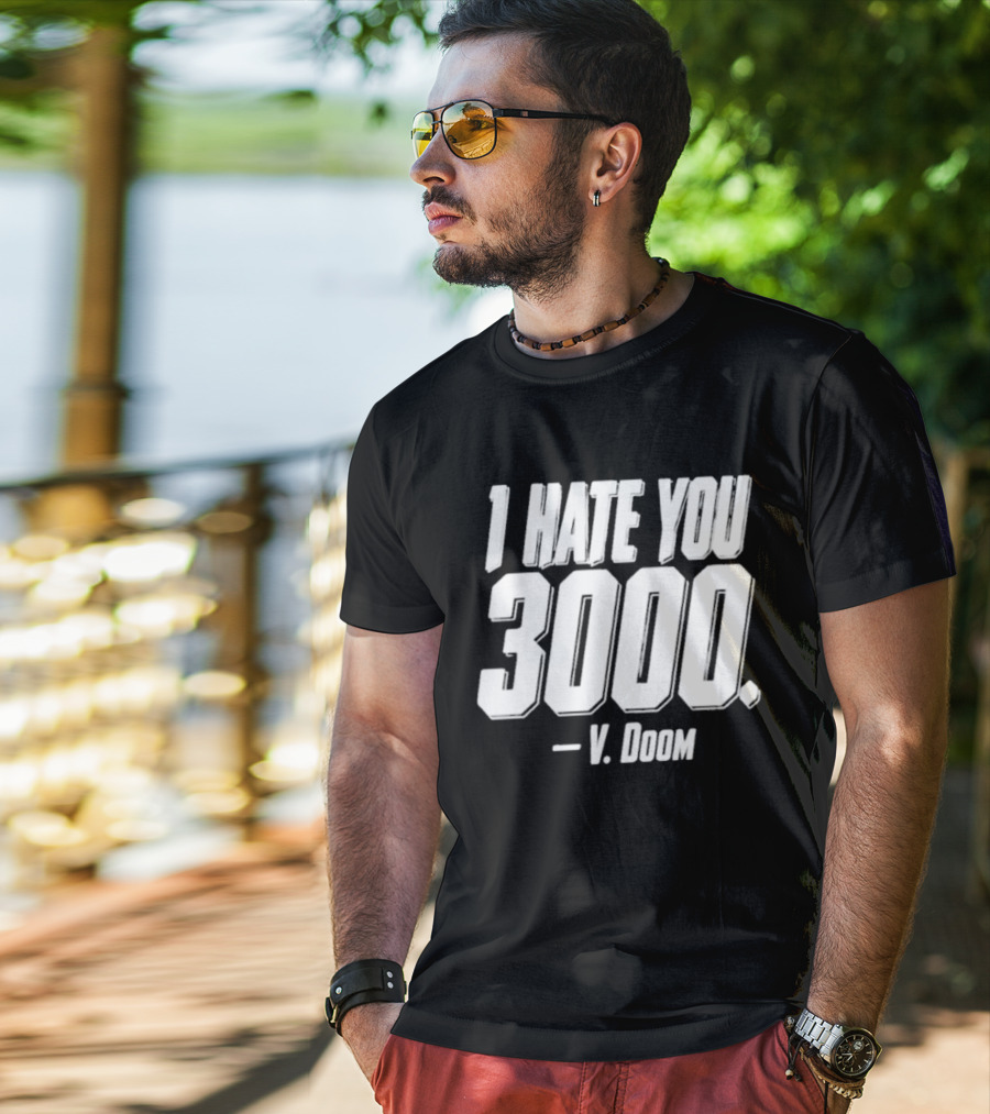 I Hate You 3000 V. Doom T-Shirt