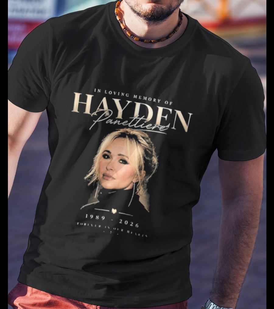 In Loving Memory Hayden Panettiere 1989 2026 Forever In Our Heart T-Shirt