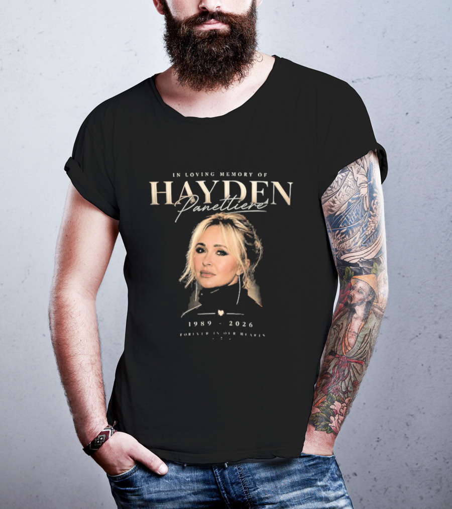 In Loving Memory Hayden Panettiere 1989 2026 Forever In Our Heart T-Shirt