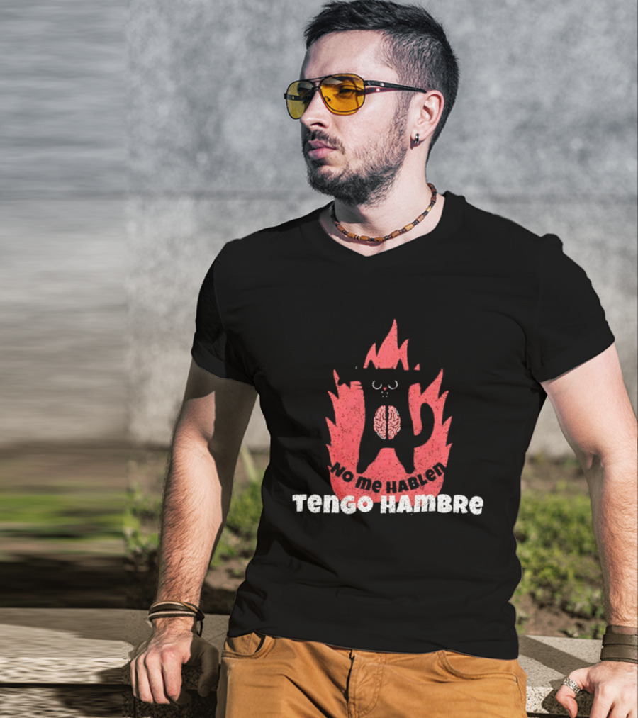 No Me Hablen Tengo Hambre Cat Brain Flames Hungry Message T-Shirt