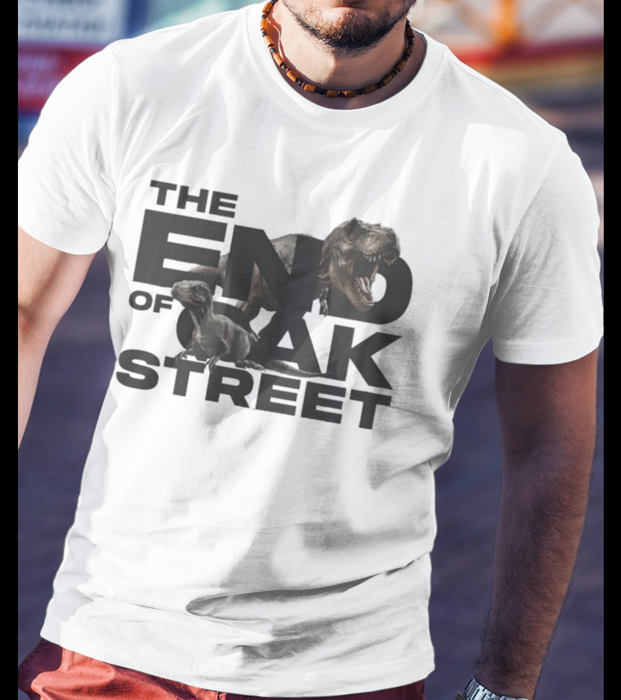 The End Of Oak Street Tyrannosaurus Rex Dinosaur T-Shirt