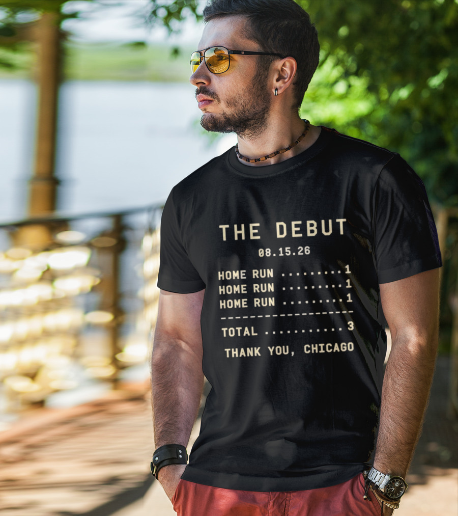 The Debut 08.15.26 Home Runs Total 3 Thank You Chicago T-Shirt