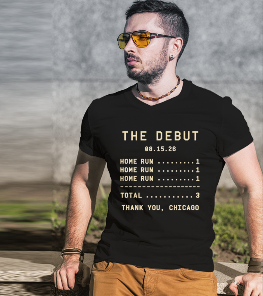 The Debut 08.15.26 Home Runs Total 3 Thank You Chicago T-Shirt