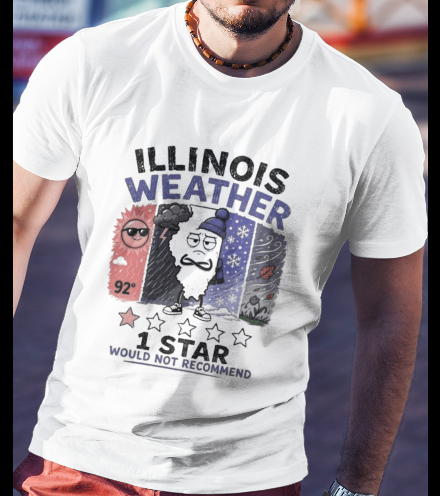 Illinois Weather 92 Degrees 1 Star Would Not Recommend T-Shirt