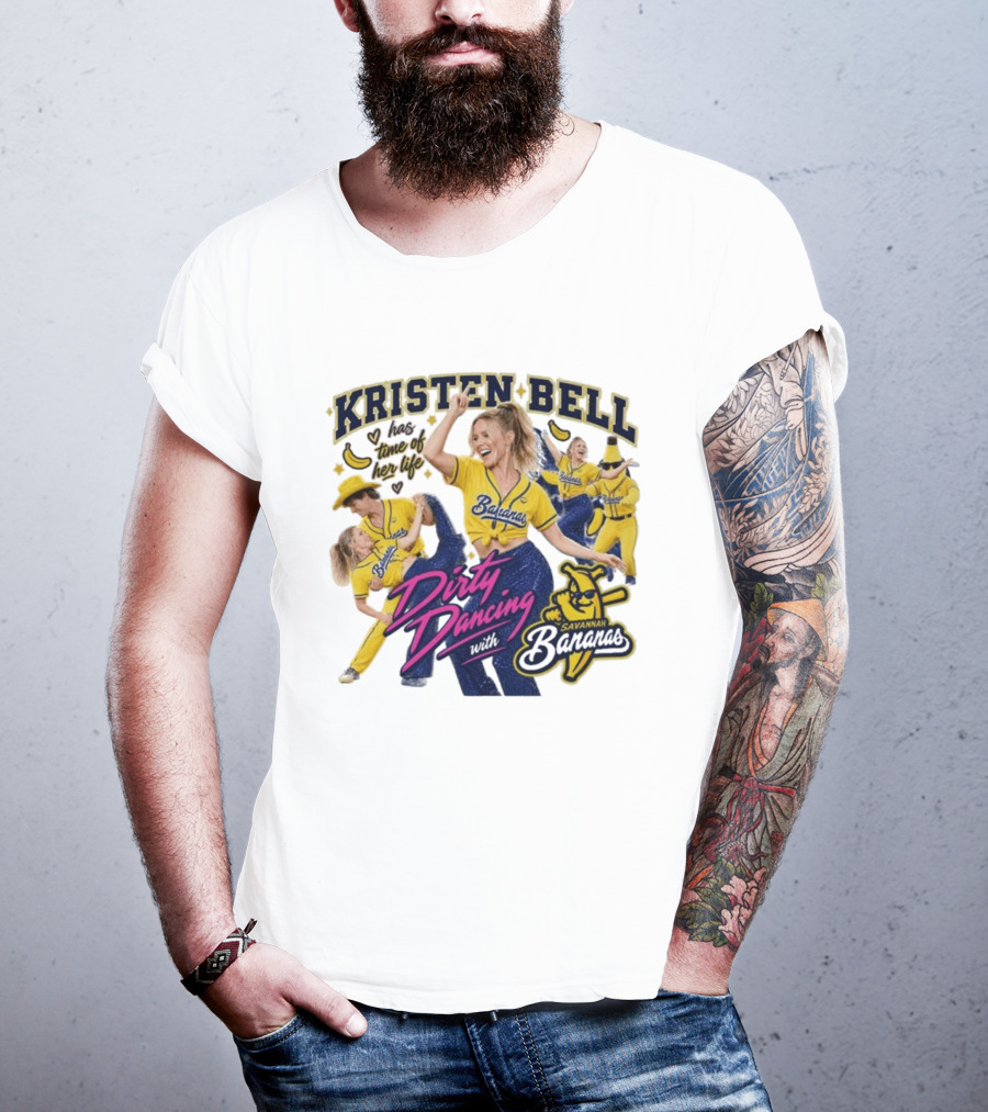 Kristen Bell Has Time Of Her Life Dirty Dancing With Savannah Bananas T-Shirt