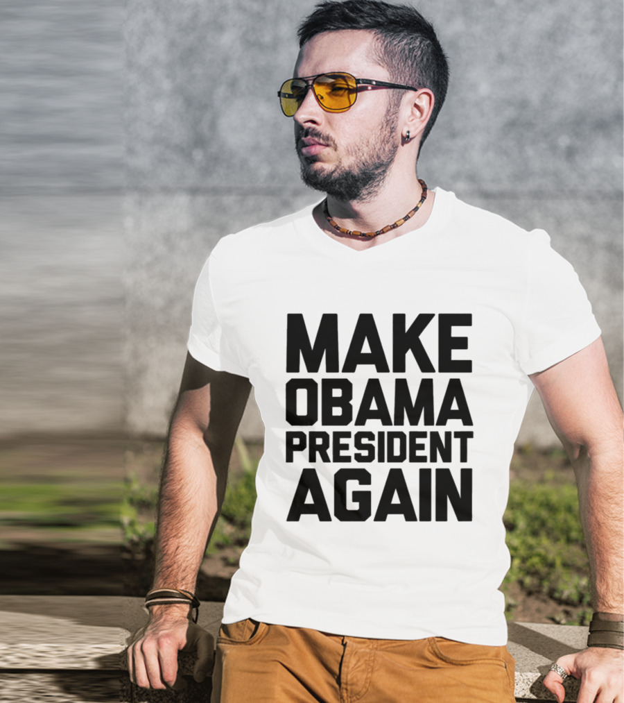Make Obama President Again T-Shirt