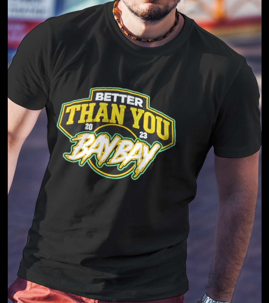 BETTER THAN YOU BAY BAY 2023 AEW MJF Adam Cole T-Shirt