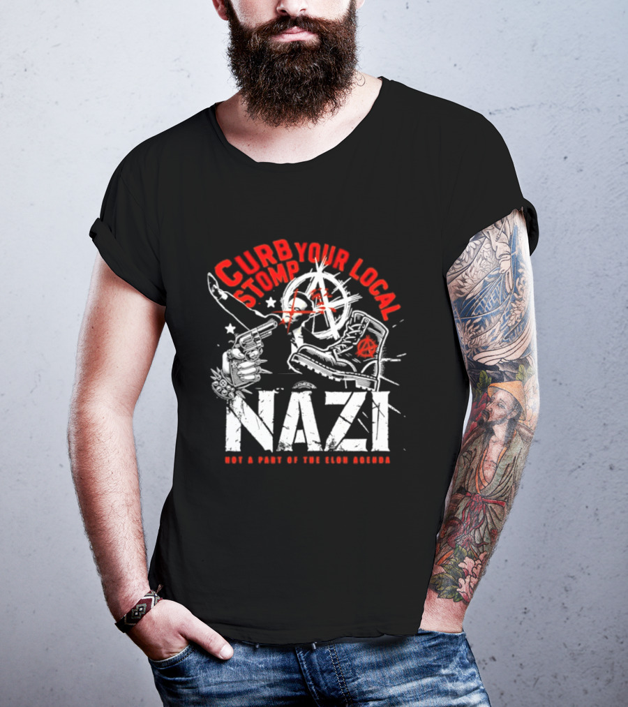Curb Your Local Stomp Nazi Not A Part Of The Elon Agenda Combat Symbol Confrontational Message T-Shirt