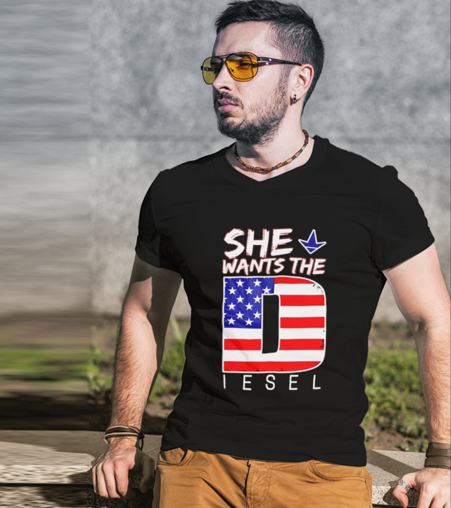 She Wants The Diesel D American Flag Patriotic Humor T-Shirt