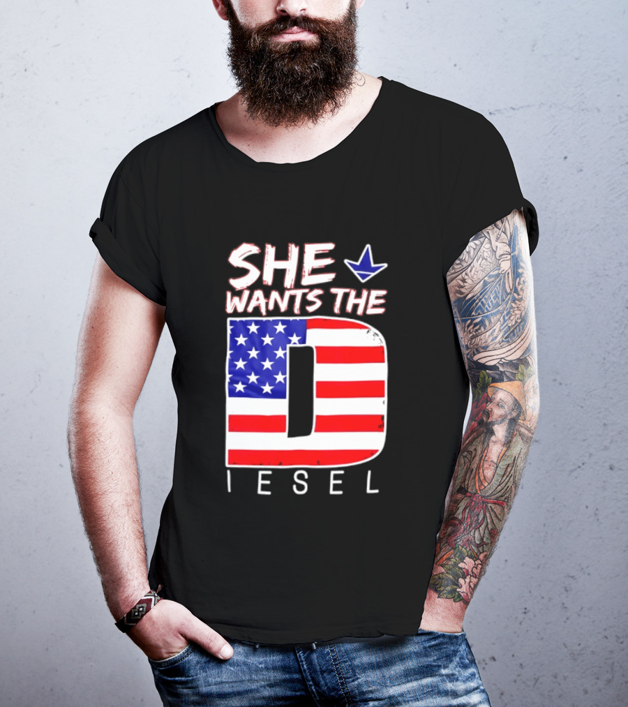 She Wants The Diesel D American Flag Patriotic Humor T-Shirt