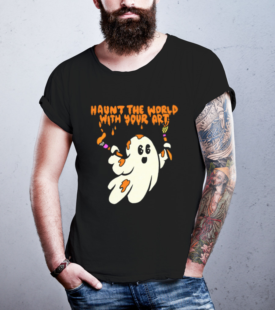 Haunt The World With Your Art Ghost Creativity Brushes T-Shirt