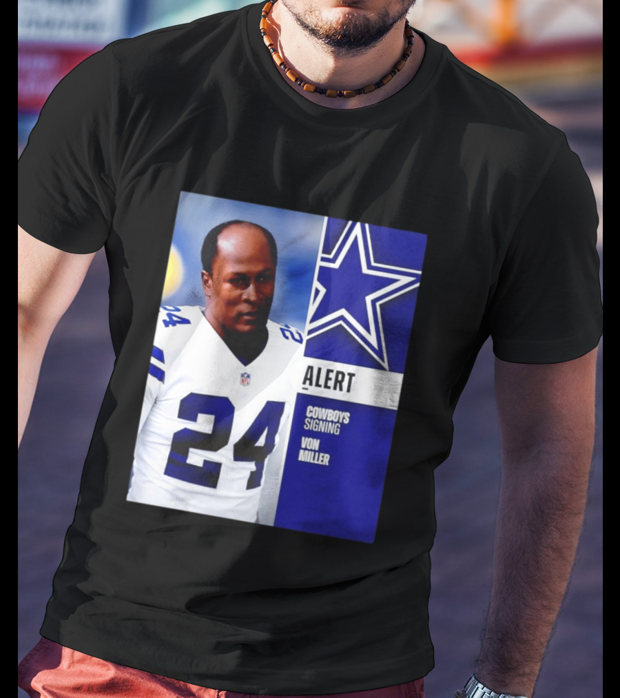 Cowboys Signing Alert Von Miller NFL 24 Dallas Star T-Shirt