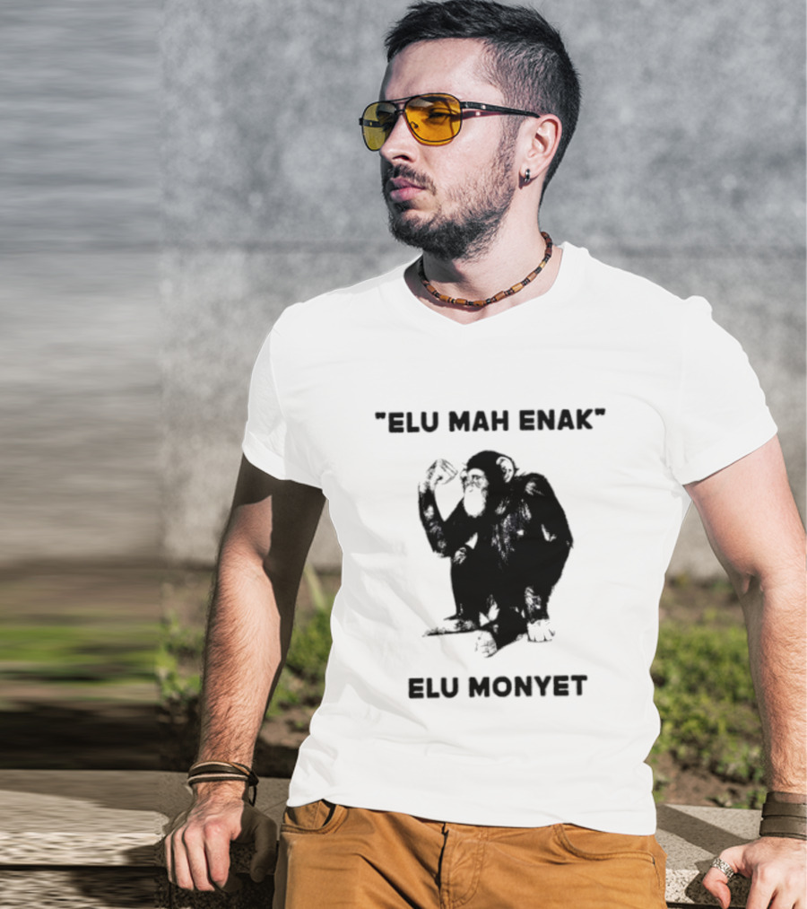 Elu Mah Enak Elu Monyet Indonesian Monkey Humor T-Shirt