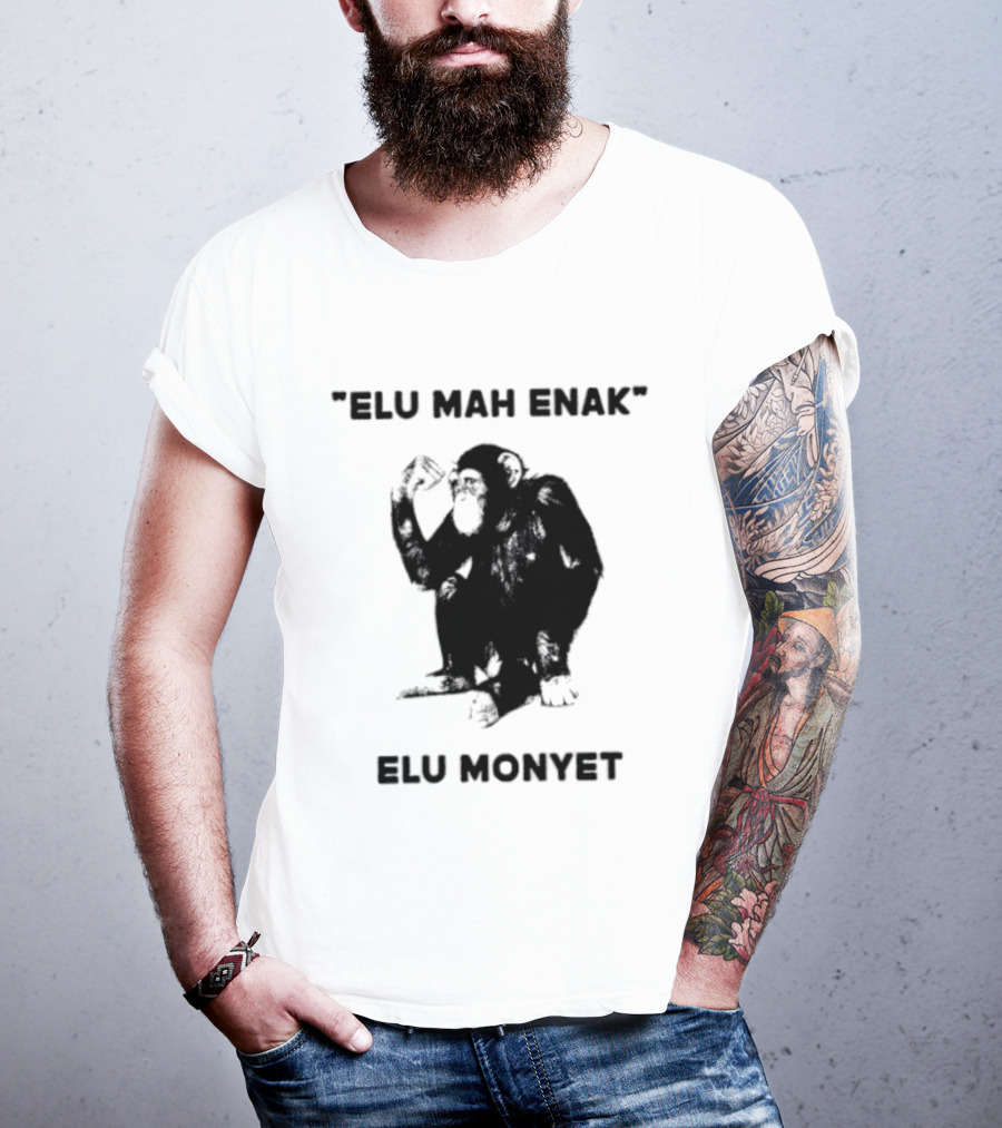 Elu Mah Enak Elu Monyet Indonesian Monkey Humor T-Shirt