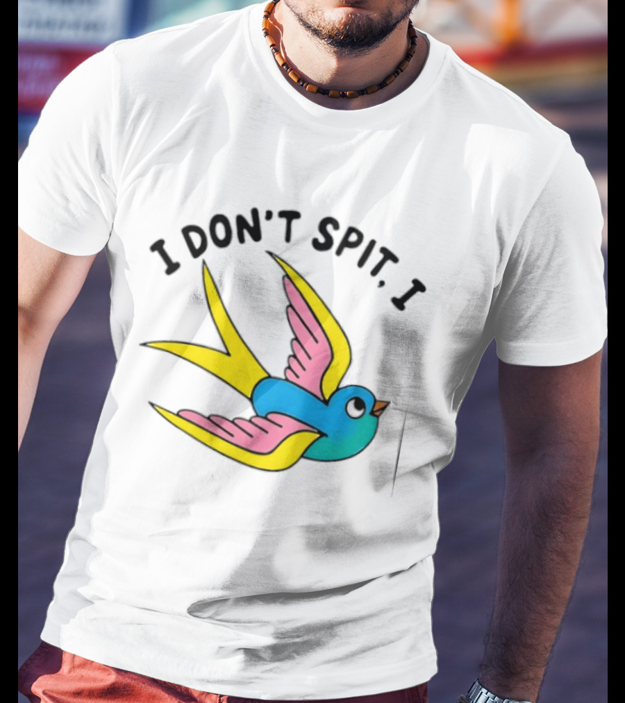 I Don’t Spit I Swallow Swallow Bird Innuendo T-Shirt