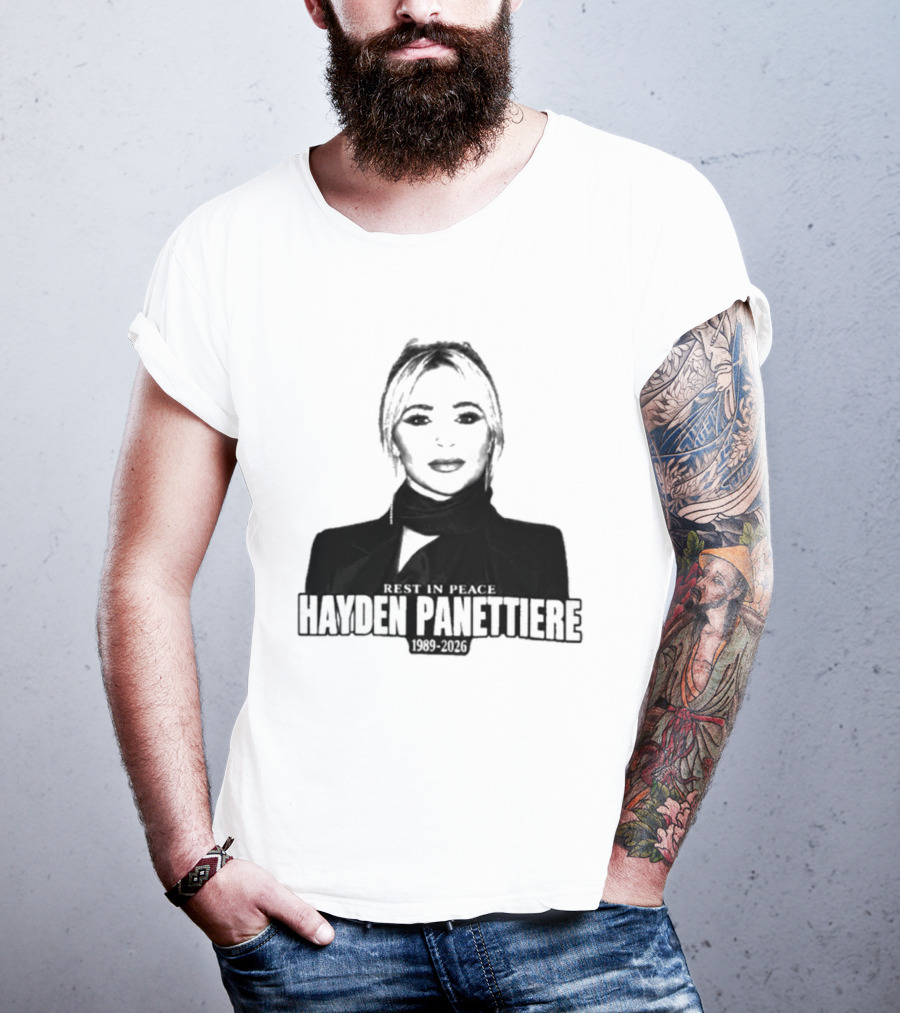 Rest In Peace Hayden Panettiere 1989 2026 T-Shirt