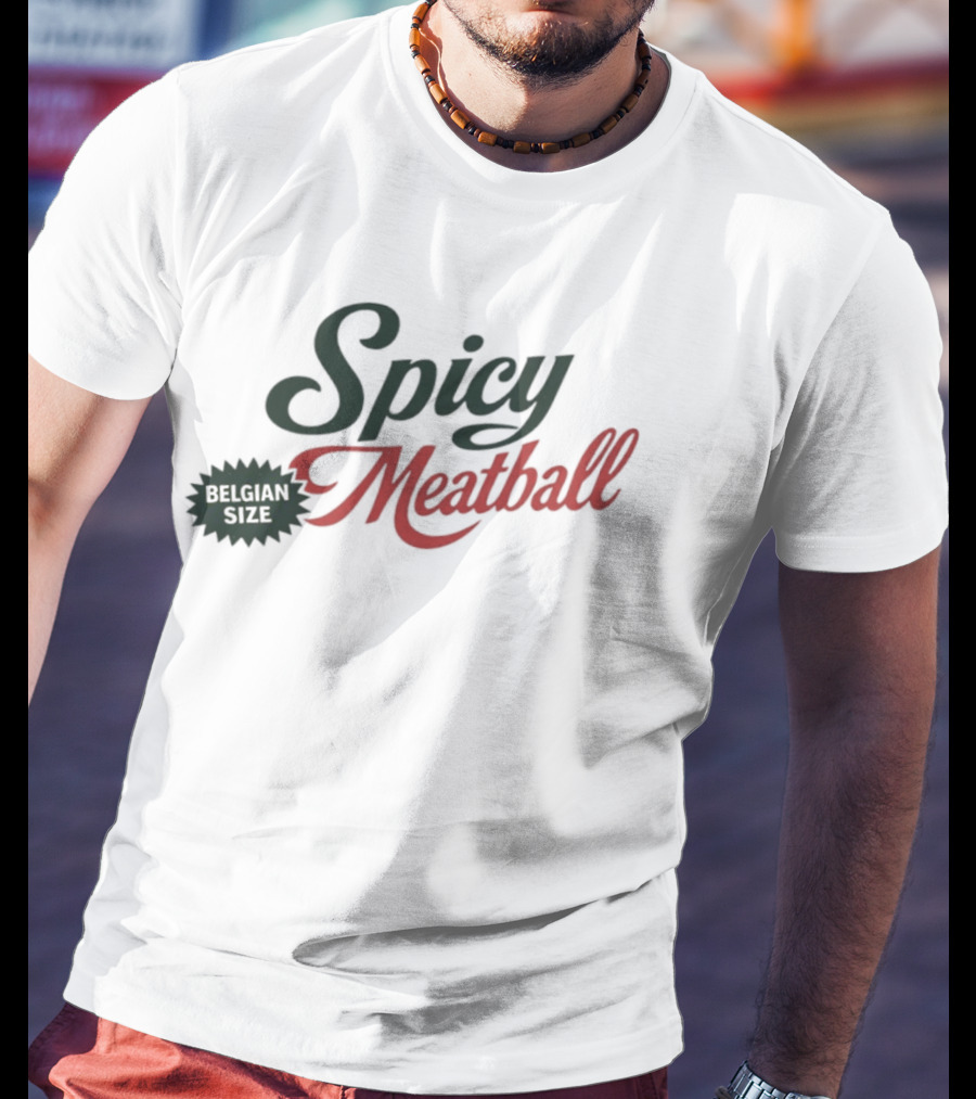 Spicy Meatball Belgian Size T-Shirt
