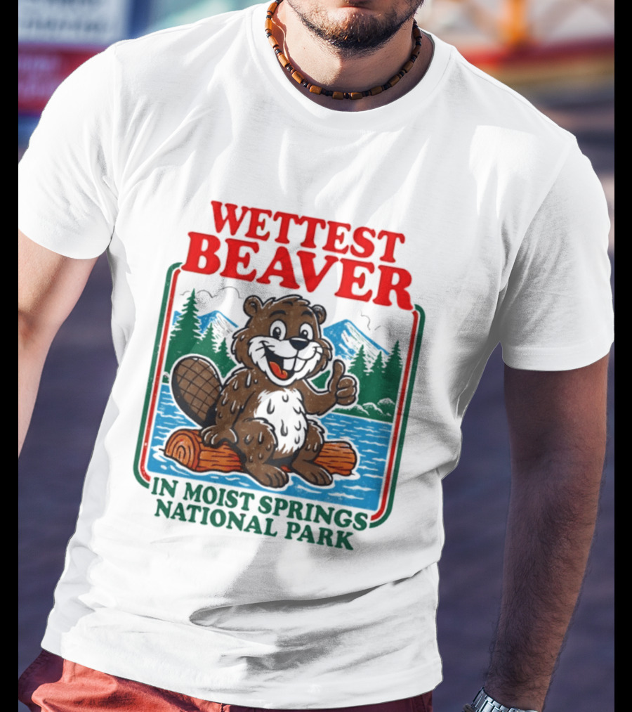 Wettest Beaver In Moist Springs National Park Funny Cartoon Log T-Shirt