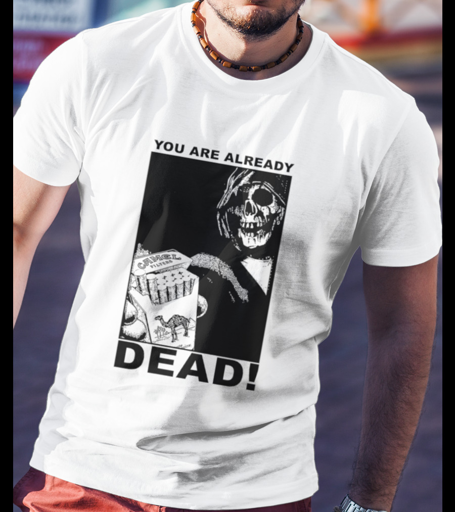 You Are Already Dead Camel Filters Grim Reaper Smoking T-Shirt