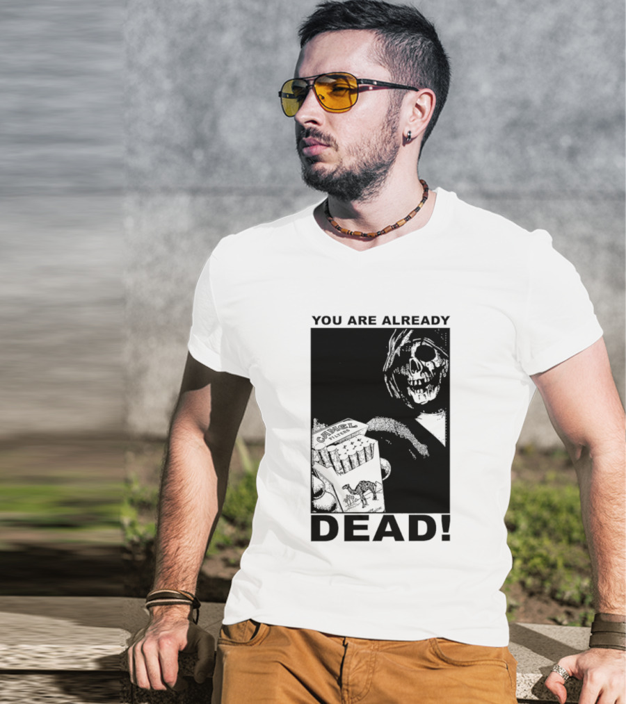 You Are Already Dead Camel Filters Grim Reaper Smoking T-Shirt