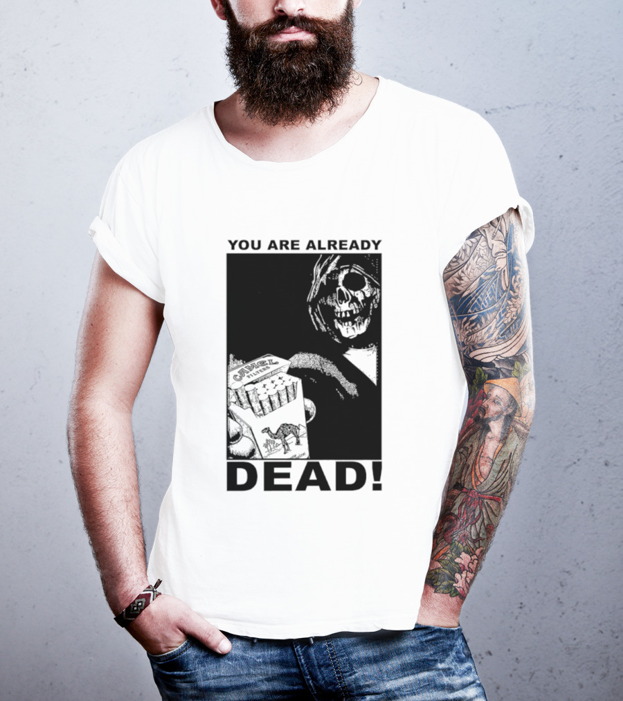 You Are Already Dead Camel Filters Grim Reaper Smoking T-Shirt