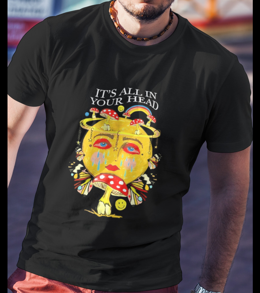 It's All In Your Head Mushroom Psychedelic T-Shirt