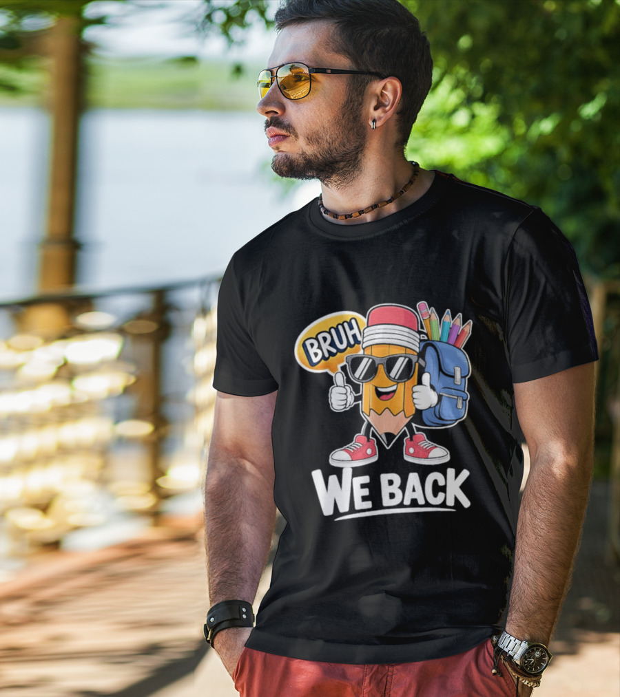 Bruh We Back Pencil Backpack Student Boys Back To School T-Shirt
