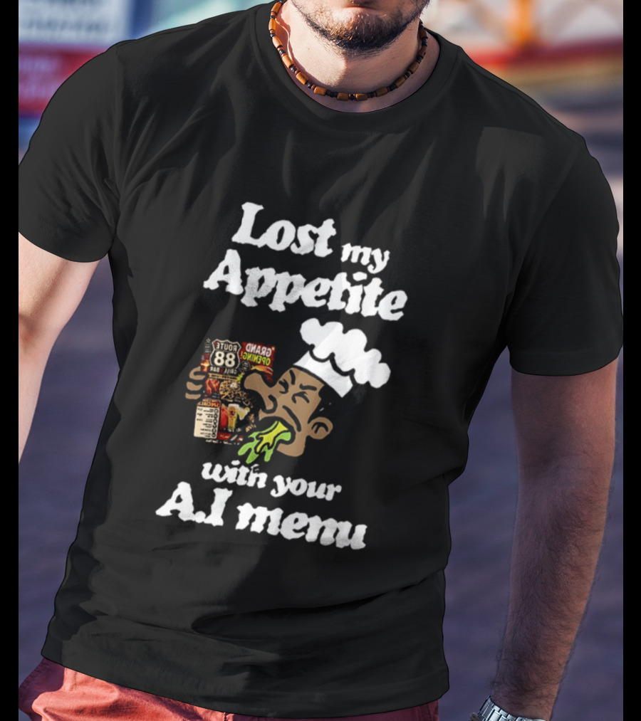 Lost My Appetite With Your AI Menu Chef Cartoon T-Shirt