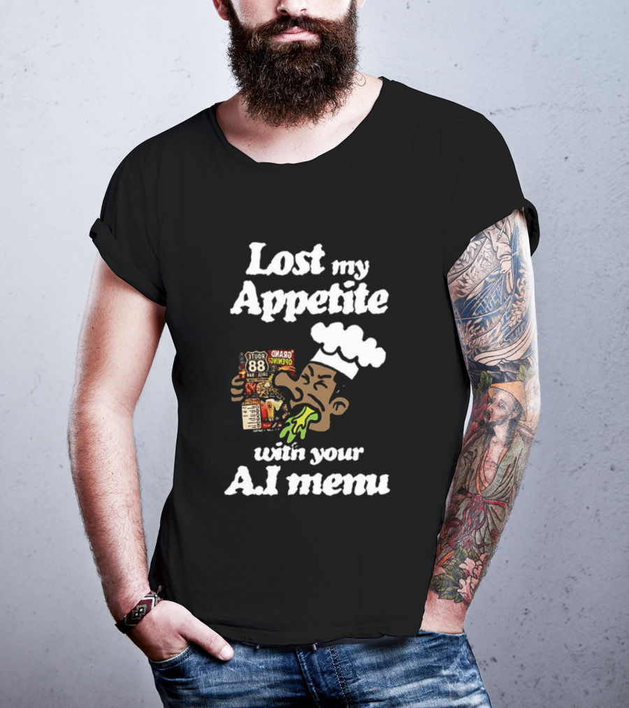 Lost My Appetite With Your AI Menu Chef Cartoon T-Shirt