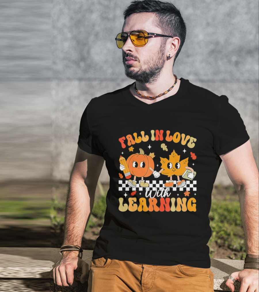 Fall In Love With Learning Pumpkin And Leaf Teacher T-Shirt