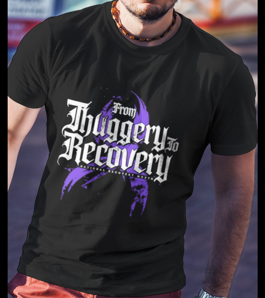 From Thuggery To Recovery National Recovery Month Purple Ribbon T-Shirt