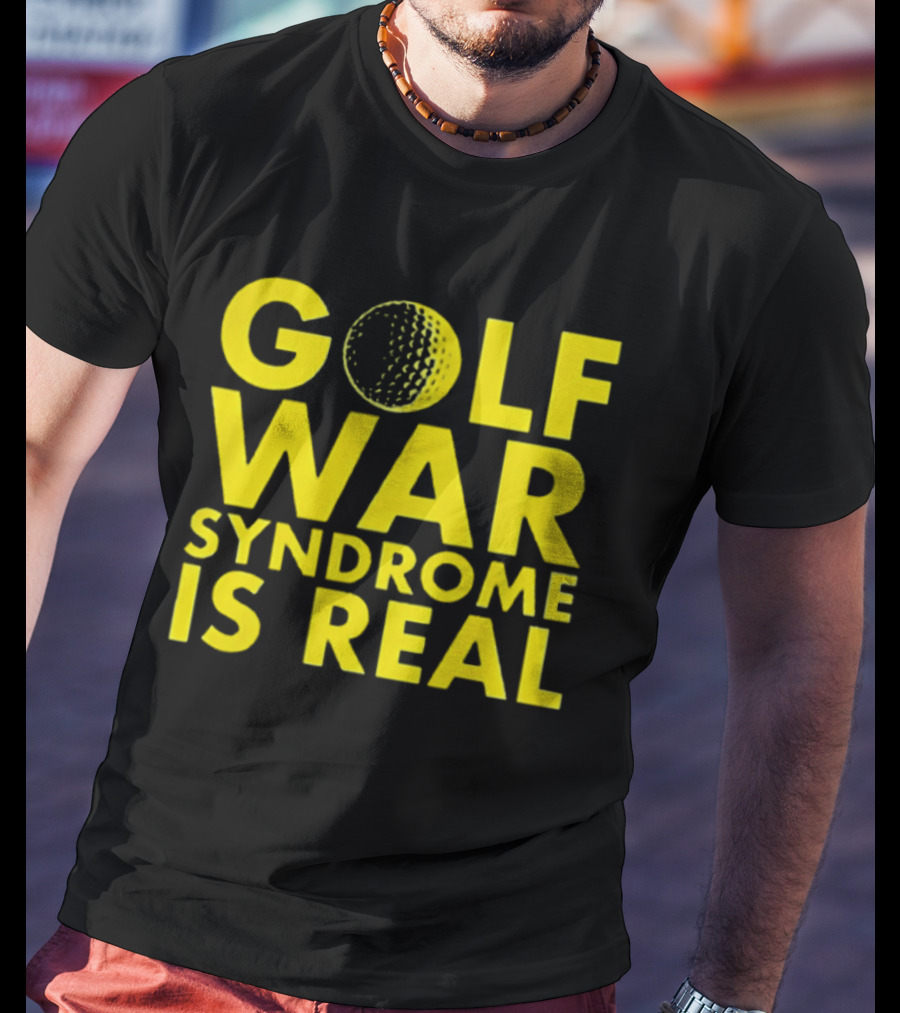 Golf War Syndrome Is Real Golf Ball Lettering T-Shirt