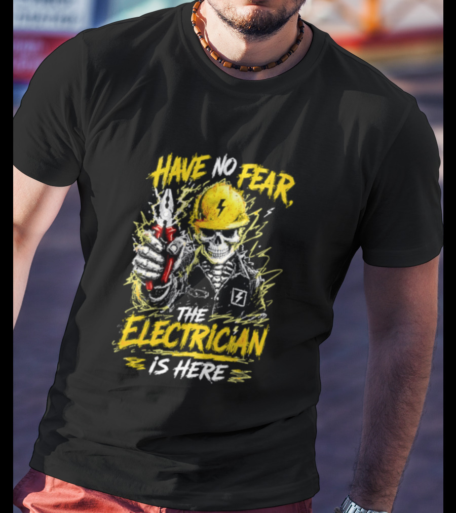 Have No Fear The Electrician Is Here Skeleton Yellow Hard Hat Holding Tool T-Shirt