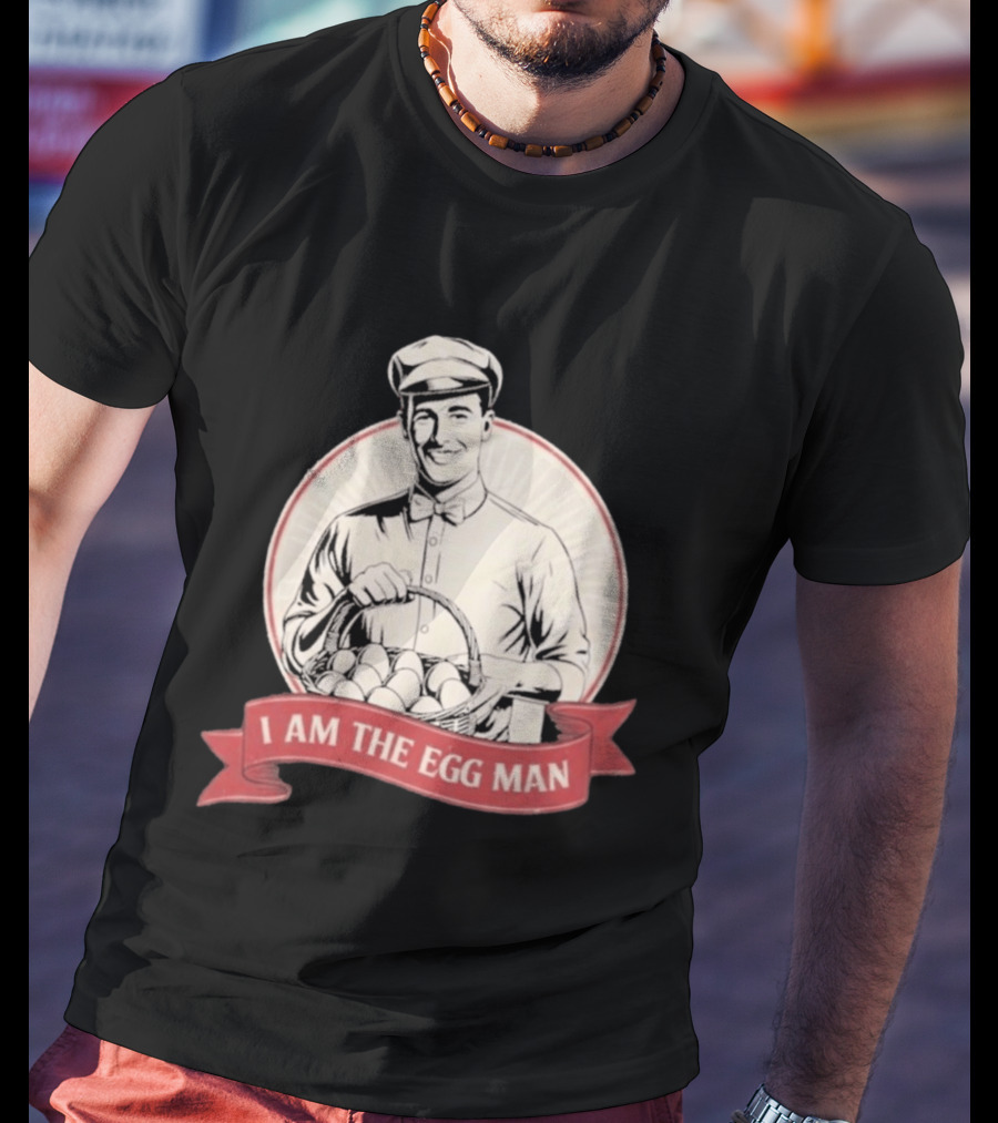 I Am The Egg Man Retro Figure With Basket Of Eggs T-Shirt