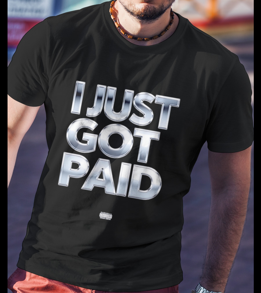 I Just Got Paid Metallic T-Shirt
