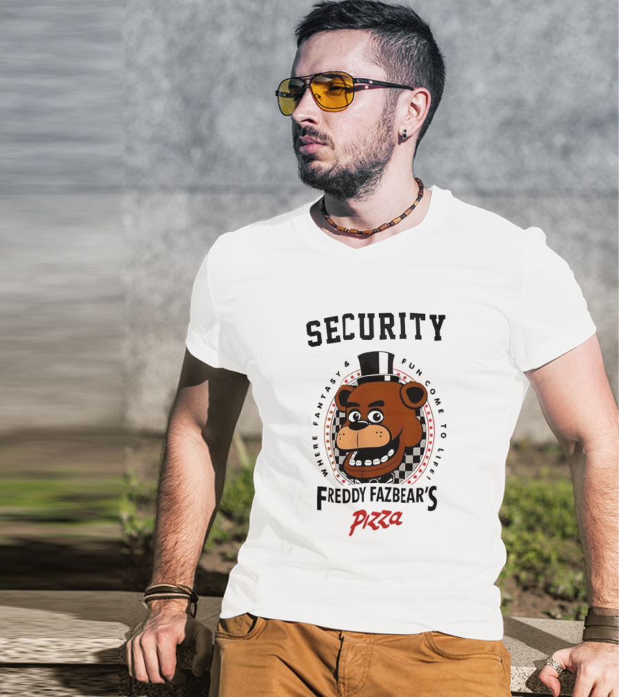 Security Freddy Fazbear's Pizza Where Fantasy And Fun Come To Life T-Shirt