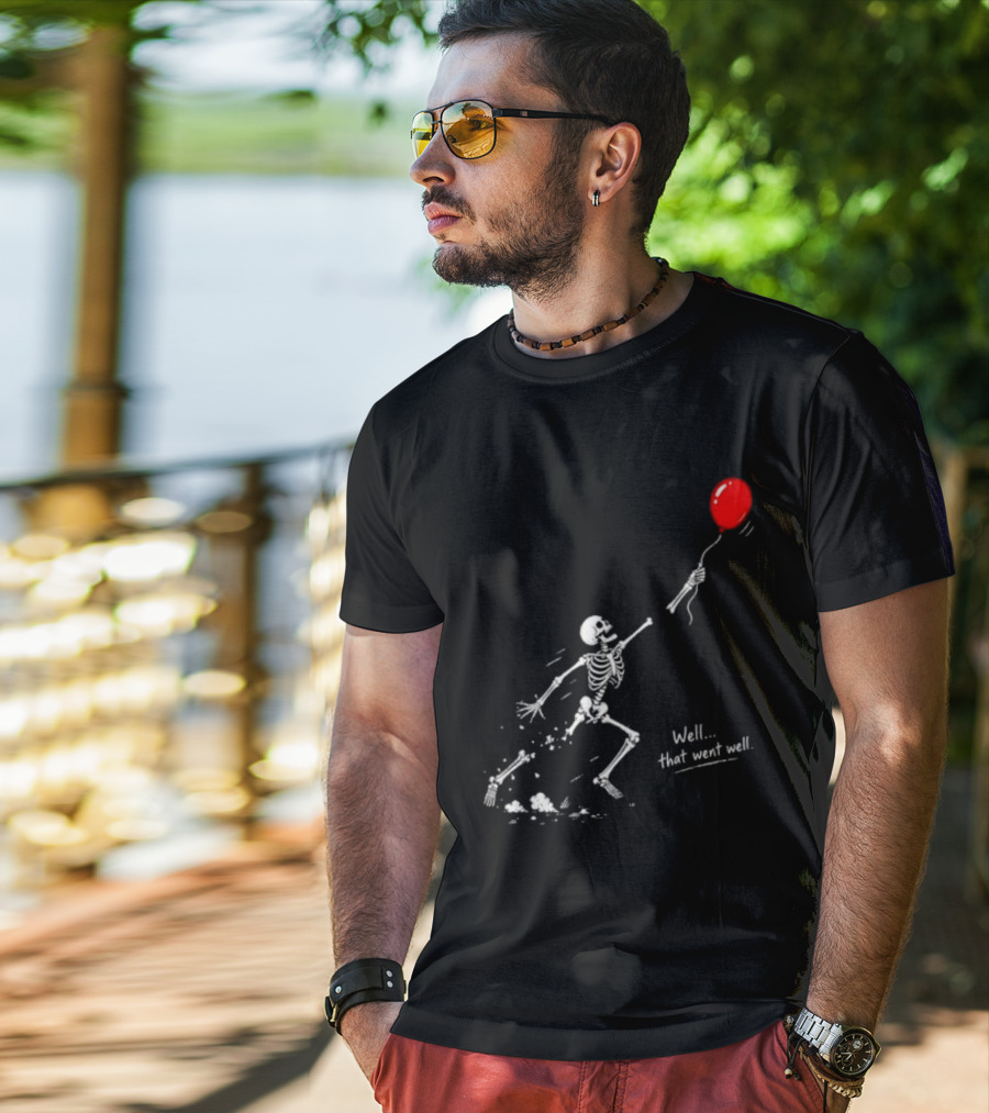 Well That Went Well Skeleton Reaching Red Balloon T-Shirt