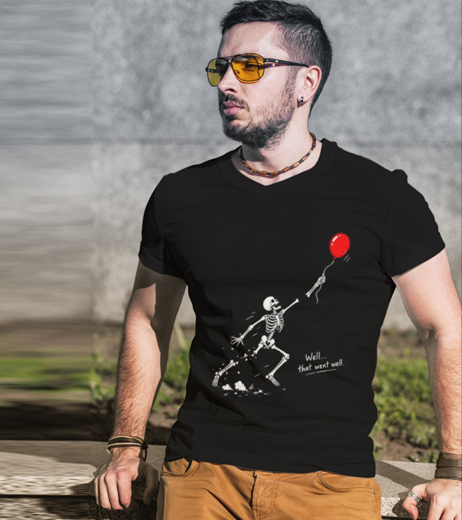 Well That Went Well Skeleton Reaching Red Balloon T-Shirt