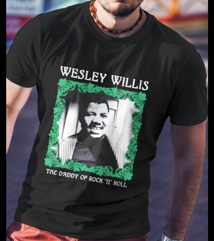 Wesley Willis The Daddy Of Rock 'n' Roll Vintage Music Legend T-Shirt